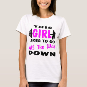 Dit meisje wil helemaal naar beneden t-shirt
