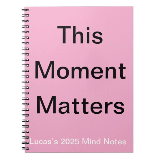 Dit moment doet er toe om mindful te leven - zelfg notitieboek (Voorkant)