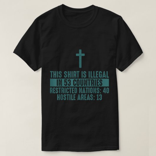 Dit Shirt is illegaal in 53 landen waar het geld (Design voorkant)