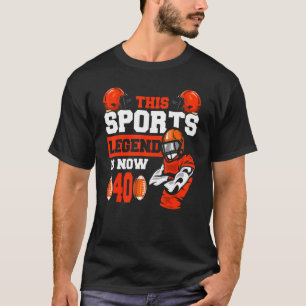 Dit sportleggende is nu 40, Rugby Game 40th Birt T-shirt