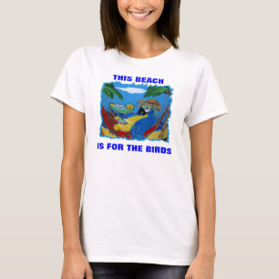 DIT STRAND IS VOOR DE VOGELS T-SHIRT