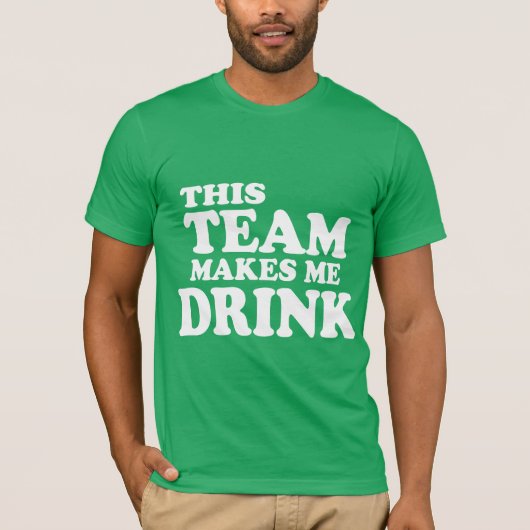 Dit team maakt me Drink T-shirt (Voorkant)