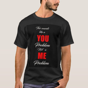 Dit ziet eruit als een probleem...(zwart/rood) t-shirt