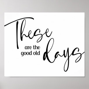Dit zijn de goede oude dagen Inspirerend Poster