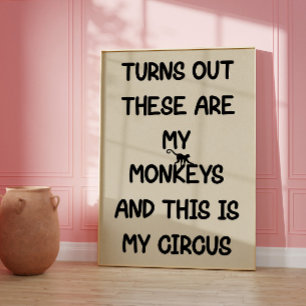 Dit Zijn Mijn Apen Dit Is Mijn Circus Poster
