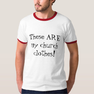 Dit zijn mijn kerkkleding. t-shirt