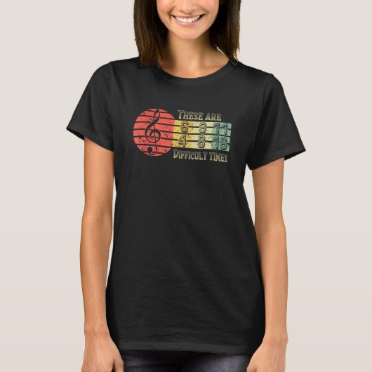 Dit zijn moeilijke tijden muziekT-shirt T-shirt (Voorkant)