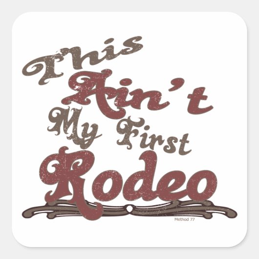 Dit zijn niet mijn eerste Rodeo-stickers Vierkante Sticker (Voorkant)