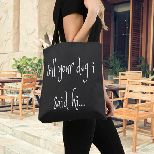Dites à votre chien que j'ai dit son Sac fourre-to