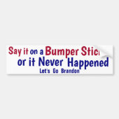 Dites-le sur un Sticker de pare-chocs ou cela ne s (Devant)