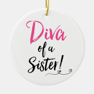 'Diva of a Sister' - Verbazingwekkend & verbazingw Keramisch Ornament
