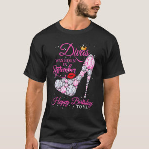 Divas wordt geboren in september, een gelukkige ve t-shirt