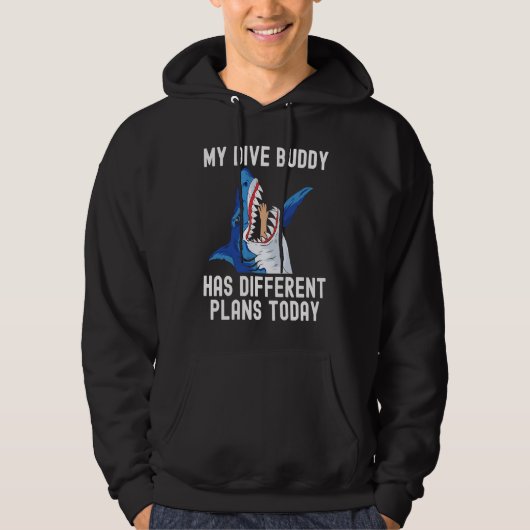 Dive Buddy has different plan Scuba Diving Shark S Hoodie (Voorkant)