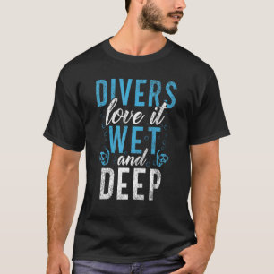 Divers houden van nat en diep duiken t-shirt