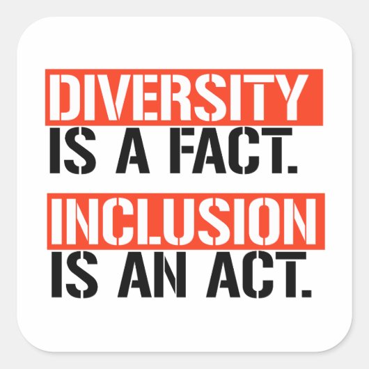 Diversiteit is een feit Inclusie is een daad Vierkante Sticker (Voorkant)