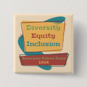 Diversity Equity Inclusion; American Values 1964 R Vierkante Button 5,1 Cm (Voorkant)