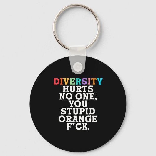Diversity Hurts You Stud Orange Fck Funny Slogan  Sleutelhanger (Voorkant)