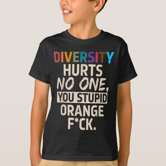Diversity Hurts You Stud Orange Fck Funny Slogan T-shirt (Voorkant)
