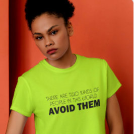 Dividing the World, One Sarcasm at a Time T-shirt