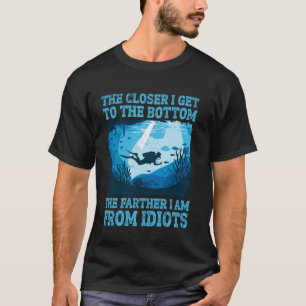 Diving - Hoe dichter ik bij de bodem kom, hoe verd T-shirt