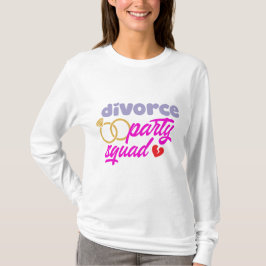 Divorce Party Squad  T-shirt