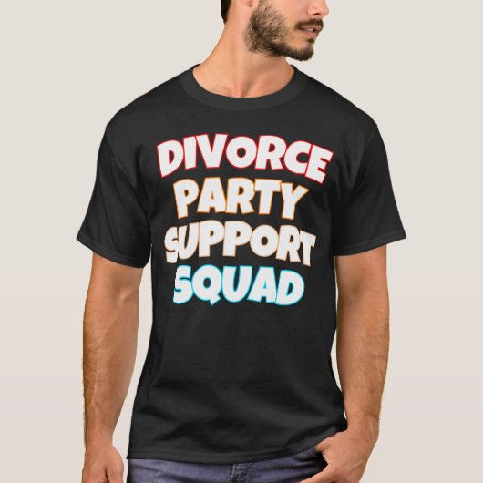 Divorce Party Support Squad T-shirt (Voorkant)