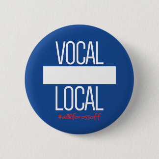 DIY Button - VOCAL LOCAL #AllForOssoff