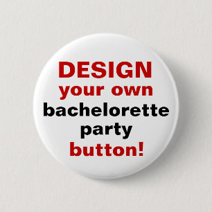 DIY Design Your Ewn Bachelorette Party Button Pin