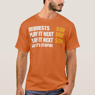 DJ Deejay Funny Request 30 Play It Next 60 Play T-shirt