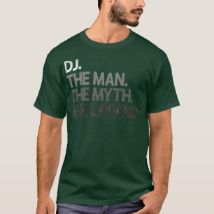 DJ Disc Jockey Het Man Myth Legend Gift Premium T-shirt