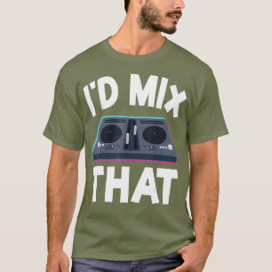 DJ Disc Jockey Platenspeler Mixer ID Mix That Funn T-shirt