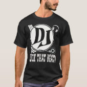 DJ Kick That Beat! T-shirt (Voorkant)
