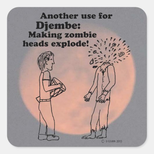 Djembe fait exploser le Sticker Carré Zombies (Devant)