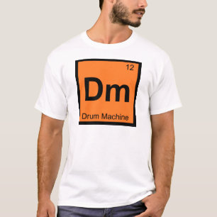 Dm - Drum Machine Chemie Periodic Table Symbol T-shirt