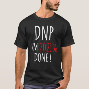Dnp Doctor in de verpleegkunde n verpleegkundige 3 T-shirt