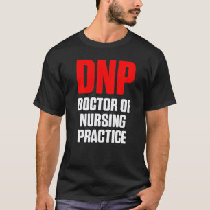 Dnp Doctor In De Verpleegkundige Praktijk Rn Verpl T-shirt