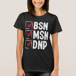 DNP Doctor MSN BSN DNP Nurse DNP Degree T-shirt