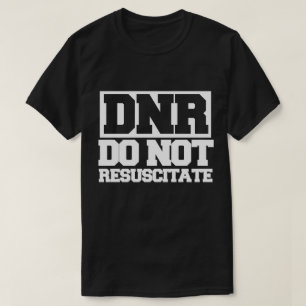 DNR reanimeren niet T-shirt