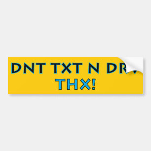 DNT TXT N DRV - THX BUMPERSTICKER