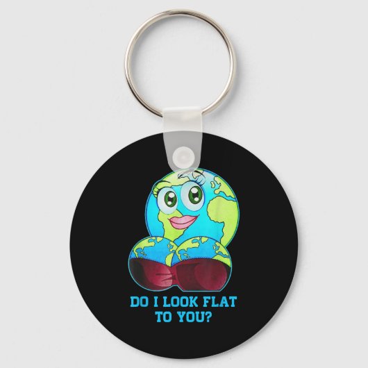 Do I Look Flat To You Earth Day Mother Day Sleutelhanger (Voorkant)