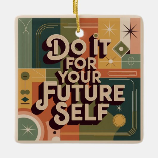 Do It For Your Future Self Keramisch Ornament (Voorkant)