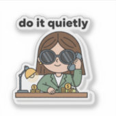 Do It Quietly Sticker – Silent Hustle Energy (Voorkant)