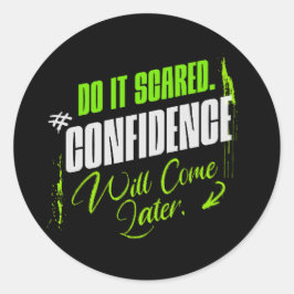 Do It Scared - Motivational Confidence Inspiration Ronde Sticker