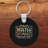 Do Math Not Magic Funny Math Teacher Back To Schoo Sleutelhanger (Voorkant)