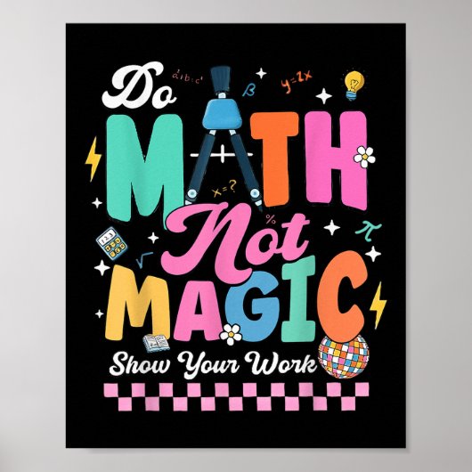 Do Math Not Magic Funny Math Teachers Student Back Poster (Voorkant)
