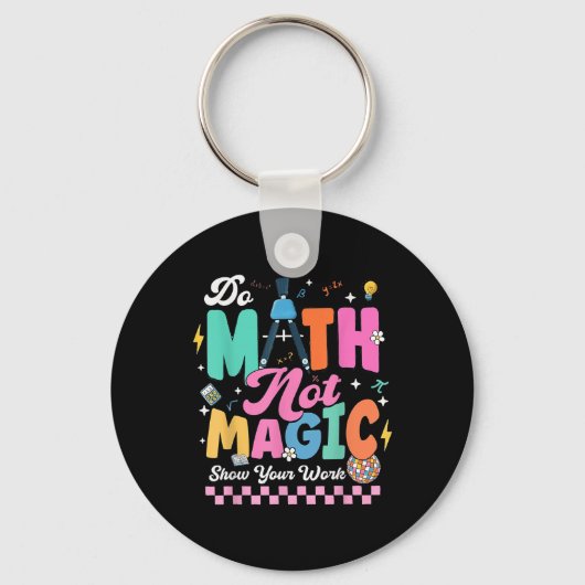 Do Math Not Magic Funny Math Teachers Student Back Sleutelhanger (Voorkant)