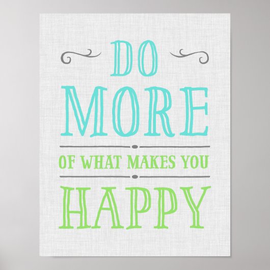 Do More Of What Makes You Happy Poster (Devant)