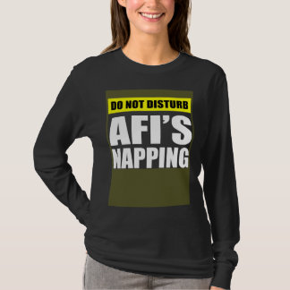 Do Not Disturb Afi s Napping T-shirt