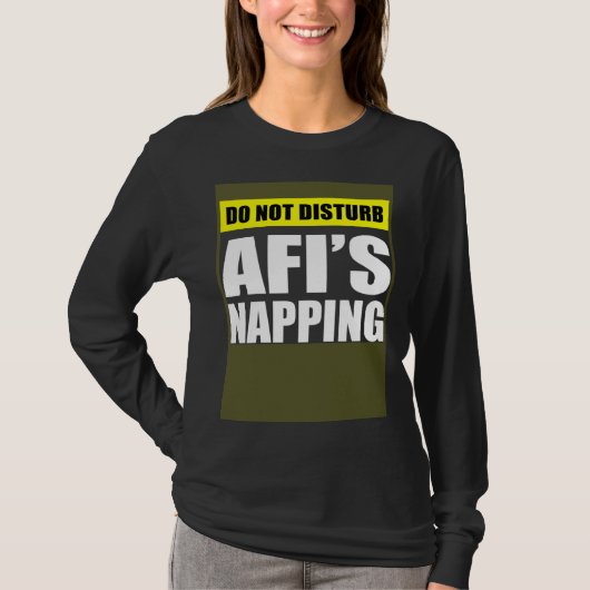 Do Not Disturb Afi s Napping T-shirt (Voorkant)
