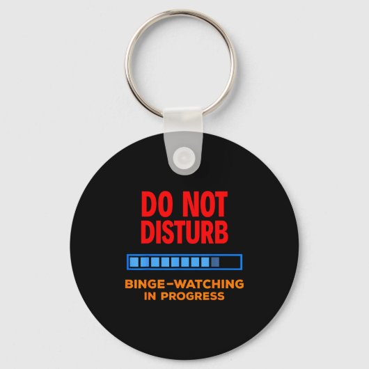 Do Not Disturb Binge Watching Tv Shows  Sleutelhanger (Voorkant)